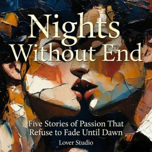 Nights Without End  Five Stories of ..., Lover Studio