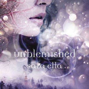 Unblemished, Sara Ella