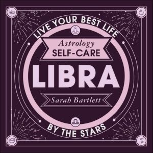 Astrology SelfCare Libra, Sarah Bartlett