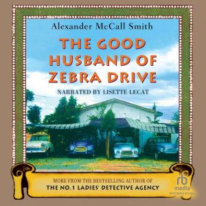 The Good Husband of Zebra Drive, Alexander McCall Smith