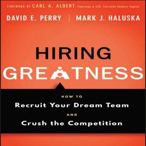 Hiring Greatness, David E. Perry