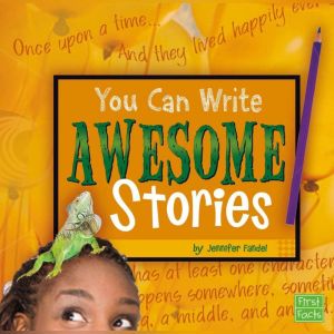 You Can Write Awesome Stories, Jennifer Fandel