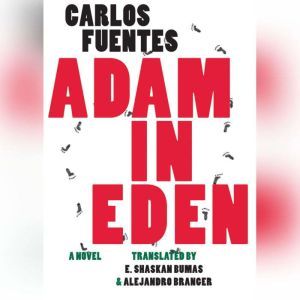 Adam in Eden, Carlos Fuentes