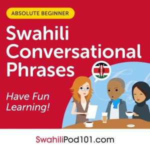Conversational Phrases Swahili Audiob..., Innovative Language Learning LLC