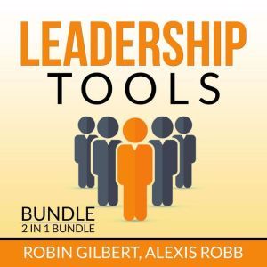 Leadership Tools Bundle, 2 in 1 Bundl..., Robin Gilbert