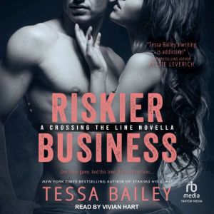 Riskier Business, Tessa Bailey