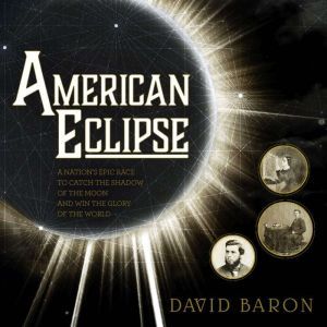 American Eclipse, David Baron
