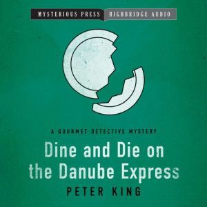 Dine and Die on the Danube Express, Peter King