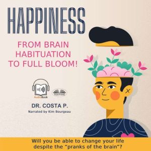 Happiness From Brain Habituation To ..., Dr. Costa P.