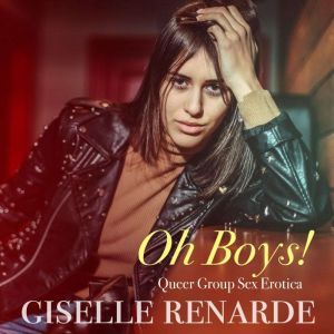 Oh Boys!, Giselle Renarde