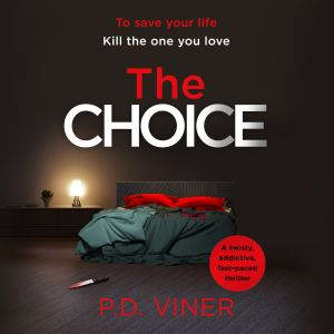 The Choice, P.D. Viner