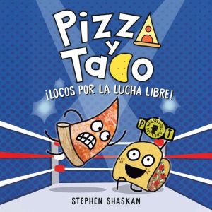Pizza y Taco Locos por la lucha lib..., Stephen Shaskan