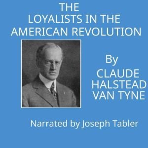 The Loyalists in the American Revolution