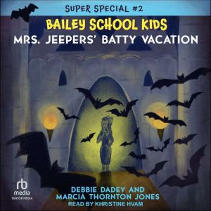 Mrs. Jeepers Batty Vacation, Debbie Dadey