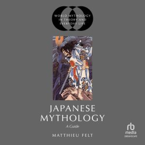 Japanese Mythology, Matthieu Felt