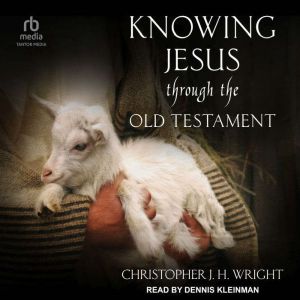Knowing Jesus Through the Old Testame..., Christopher JH Wright