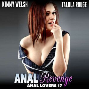 Anal Revenge  Anal Lovers 17  Anal ..., Kimmy Welsh