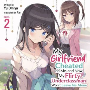 My Girlfriend Cheated on Me, and Now ..., Yu Omiya