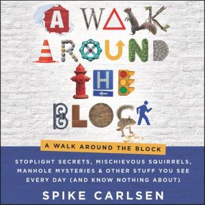 A Walk Around the Block, Spike Carlsen