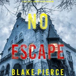 No Escape A Valerie Law FBI Suspense..., Blake Pierce