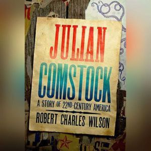 Julian Comstock, Robert Charles Wilson