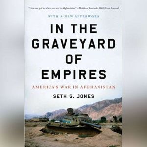 In the Graveyard of Empires, Seth G. Jones