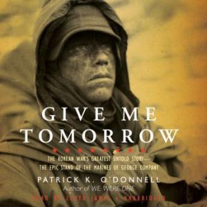 Give Me Tomorrow, Patrick K. ODonnell