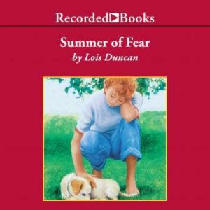 Summer of Fear, Lois Duncan