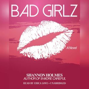Bad Girlz, Shannon Holmes