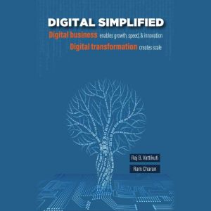 Digital Simplified: Digital business enables growth, speed, & innovationDigital transformation creates scale
