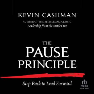 The Pause Principle, Kevin Cashman