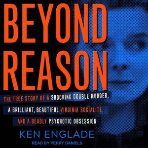 Beyond Reason, Ken Englade