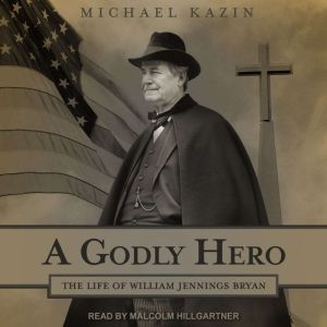 A Godly Hero, Michael Kazin