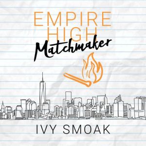Empire High Matchmaker, Ivy Smoak