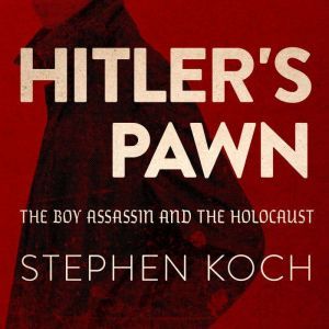 Hitlers Pawn, Stephen Koch