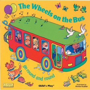The Wheels on the Bus go Round and Ro..., Childs Play