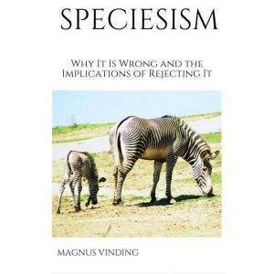 Speciesism, Magnus Vinding