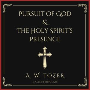 Pursuit of God  The Holy Spirits Pr..., A. W. Tozer