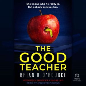 The Good Teacher, Brian R. ORourke