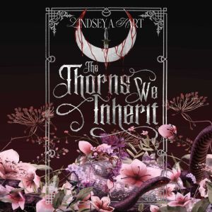 The Thorns We Inherit, Lindsey A. Hart