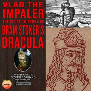 Vlad The Impaler: The Secret History Of Bram Stoker's Dracula
