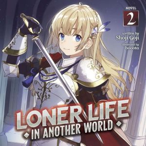 Loner Life in Another World (Light Novel) Vol. 2