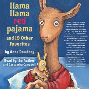 Llama Llama Red Pajama and 19 Other Favorites: Llama Llama Mad at Mama; Llama Llama Misses Mama; Llama Llama Holiday Drama; and More, Anna Dewdney