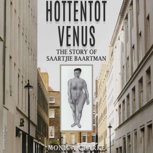 Hottentot Venus  The Story of Saartjie Baartman