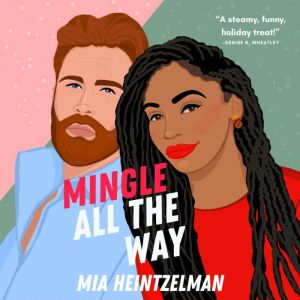 Mingle All the Way, Mia Heintzelman
