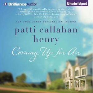 Coming Up for Air, Patti Callahan Henry