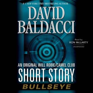 Bullseye An Original Will Robie / Camel Club Short Story, David Baldacci