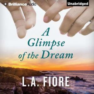 Glimpse of the Dream, A, L.A. Fiore