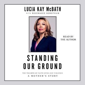 Standing Our Ground, Lucia Kay McBath