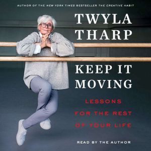 Keep It Moving, Twyla Tharp